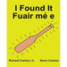 I Found It Fuair mé e: Children's Picture Book English-Irish Gaelic (Bilingual Edition) (www.rich.center)
