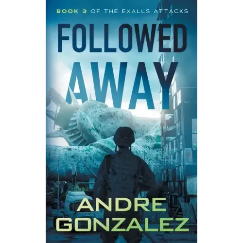 Followed Away (Exalls Attacks, Book 3)