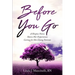 Before You Go: A Hospice Nurse Shares Her Experiences Caring for Her Dying Patients