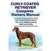 Curly-Coated Retriever Complete Owners Manual. Curly-Coated Retriever book for care, costs, feeding, grooming, health and training.