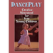 DancePlay: Creative Movement for Very Young Children