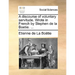 A discourse of voluntary servitude. Wrote in French by Stephen de la Boetie. ...