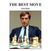 The Best Move: Fischer