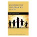 Knowing the Children We Teach: Essays on Music Learning