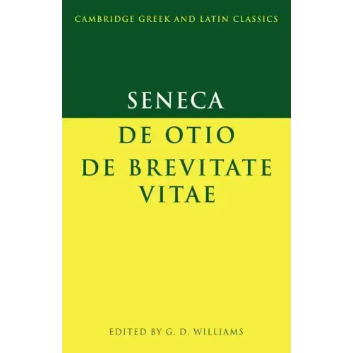 Seneca: de Otio; de Brevitate Vitae