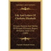 Life And Letters Of Charlotte Elizabeth: Princess Palatine And Mother Of Philippe D'Orleans, Regent Of France, 1652-1722 (1889)