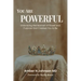 You Are Powerful: Embracing the Woman of Power and Purpose God Created You to Be