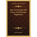 How to Develop Will Power and Personal Magnetism
