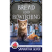 Bread and Bewitching