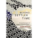 Beyond Settler Time: Temporal Sovereignty and Indigenous Self-Determination