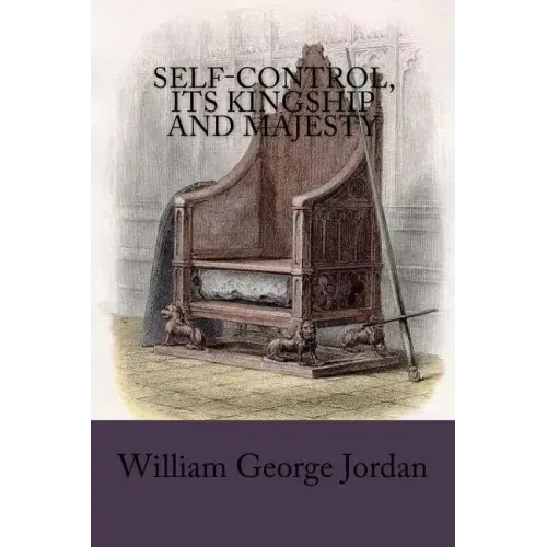 Self-Control, Its Kingship and Majesty