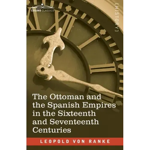 The Ottoman and the Spanish Empires in the Sixteenth and Seventeenth Centuries