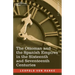 The Ottoman and the Spanish Empires in the Sixteenth and Seventeenth Centuries