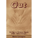 Gut: Gut The Key to Ultimate Health - SIBO, IBS & Fatigue