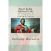 Sport & the Spiritual Life: The Integration of Playing & Praying