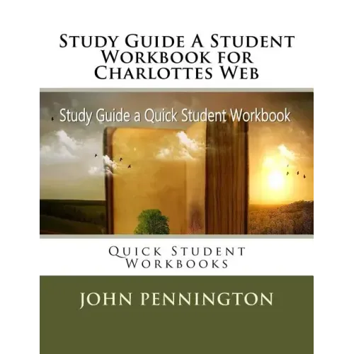 Study Guide A Student Workbook for Charlottes Web: Quick Student Workbooks