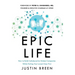 Epic Life: How to Build Collaborative Global Companies While Putting Your Loved Ones First