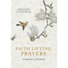 Faith Lifting Prayers: A Celebration of Humanity