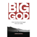 Big God: When God becomes bigger than your reality