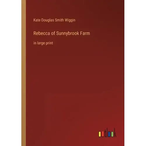 Rebecca of Sunnybrook Farm: in large print