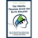 The Mental Training Guide for Elite Athletes: How the Mental Master Method Helps Players, Parents, and Coaches Create a Championship Mindset