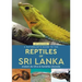 A Naturalist's Guide to the Reptiles of Sri Lanka