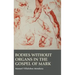 Bodies without Organs in the Gospel of Mark