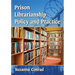 Prison Librarianship Policy and Practice