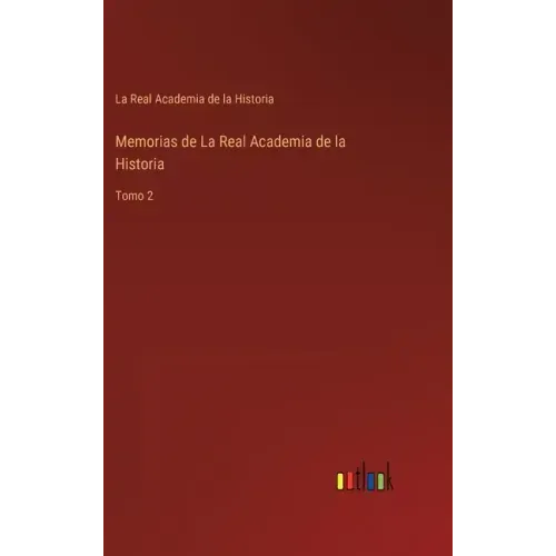 Memorias de La Real Academia de la Historia: Tomo 2