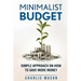 Minimalist Budget: Simple Strategies On How To Save More and Become Financially Secure