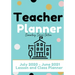 Teacher Planner - Elementary & Primary School Teachers: Lesson Planner & Diary for Teachers 2020 - 2021 (July through June) Lesson Planning for Educat