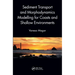 Sediment Transport and Morphodynamics Modelling for Coasts and Shallow Environments