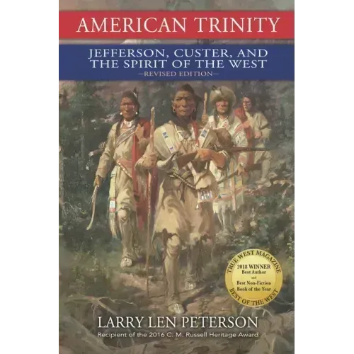 American Trinity: Jefferson, Custer, and the Spirit of the West, Revised Edition