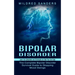 Bipolar Disorder: Learn the Symptoms and Strategies on How You Can Cope (The Complete Bipolar Disorder Survival Guide to Stopping Mood Swings)