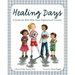 Healing Days: A Guide for Kids Who Have Experienced Trauma
