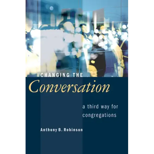 Changing the Conversation: A Third Way for Congregations