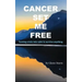 Cancer Set Me Free