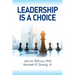 Leadership is a Choice: Keep Your Fears from Holding You Back and Make the Choice to be a Leader
