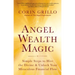 Angel Wealth Magic: Simple Steps to Hire the Divine & Unlock Your Miraculous Financial Flow
