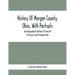 History Of Morgan County, Ohio, With Portraits And Biographical Sketches Of Some Of Its Pioneers And Prominent Men