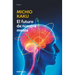 El Futuro de Nuestra Mente: El Reto Cientifico Para Entender, Mejorar Y Fortalecer Nuestra Mente / The Future of the Mind