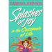 Splashes of Joy in the Cesspools of Life