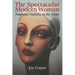 The Spectacular Modern Woman: Feminine Visibility in the 1920s