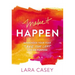 Make It Happen: Surrender Your Fear. Take the Leap. Live on Purpose.