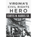 Virginia's Civil Rights Hero Curtis W. Harris Sr.