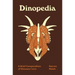 Dinopedia: A Brief Compendium of Dinosaur Lore