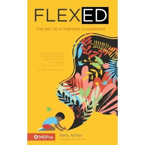 Flex-Ed: The Key to a Thriving Classroom