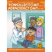 Please Explain Tonsillectomy & Adenoidectomy To Me: A Complete Guide to Preparing Your Child for Surgery, 3rd Edition