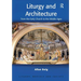 Liturgy and Architecture: From the Early Church to the Middle Ages