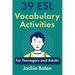 39 ESL Vocabulary Activities: For Teenagers and Adults